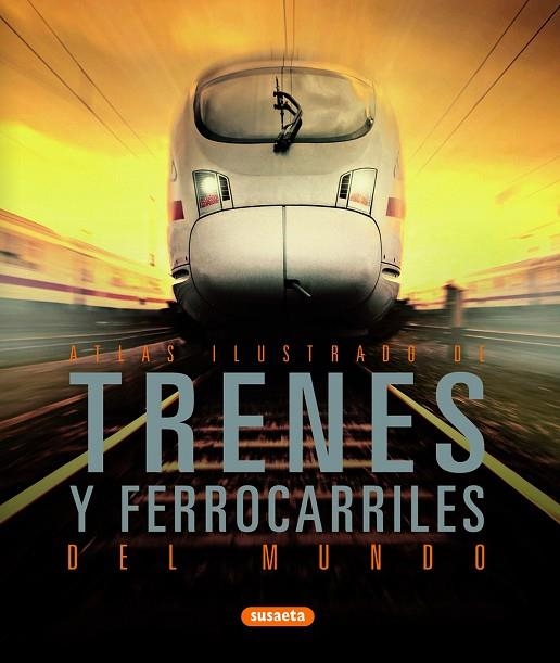 ATLAS ILUSTRADO DE TRENES Y FERROCARRILES DEL MUNDO | 9788467709575 | HOLLAND, JULIAN