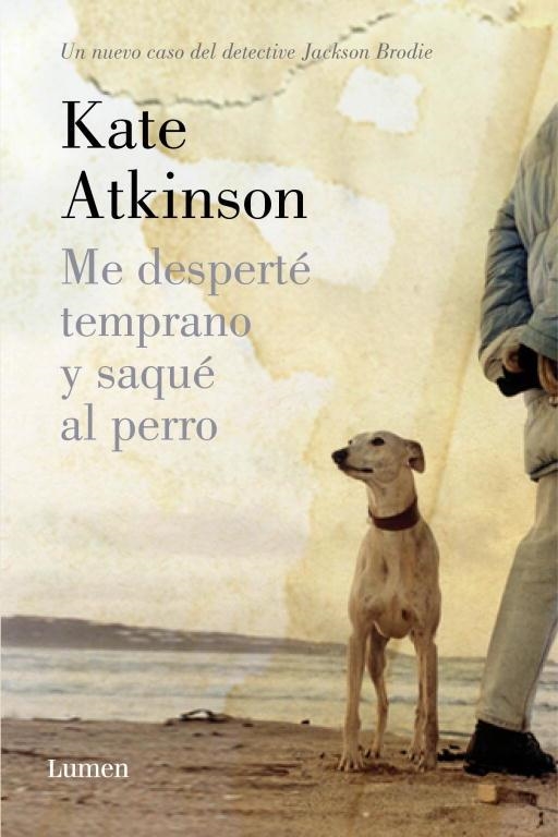 ME DESPERTE TEMPRANO Y SAQUE AL PERRO (DETECTIVE JACKSON BRODIE 4) | 9788426420626 | ATKINSON,KATE