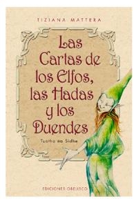 CARTAS DE LOS ELFOS, LAS HADAS Y LOS DUENDES. LOS 55 DONES DEL MUNDO DE LA LUZ | 9788477206033 | MATTERA,TIZIANA