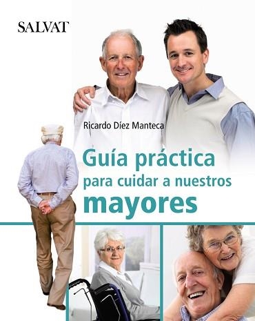 GUIA PRACTICA PARA CUIDAR A NUESTROS MAYORES | 9788421686775 | DIEZ MANTECA,RICARDO