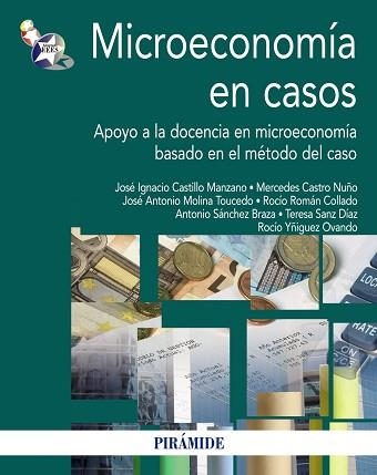 MICROECONOMIA EN CASOS. APOYO A LA DOCENCIA EN MICROECONOMIA BASADO EN EL METODO DEL CASO | 9788436828504 | CASTILLO MANZANO,JOSE IGNACIO CASTRO NUÑO,MERCEDES