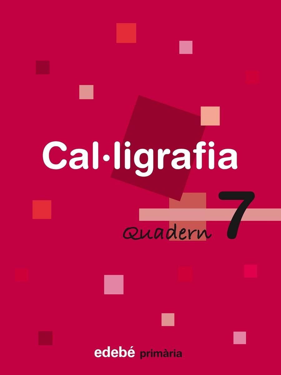 CAL-LIGRAFIA QUADERN 7 PRIMARIA | 9788423688470