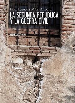 SEGUNDA REPUBLICA Y LA GUERRA CIVIL | 9788420674452 | AIZPURU,MIKEL LUENGO,FELIX