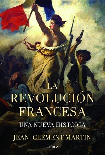 REVOLUCION FRANCESA. UNA NUEVA HISTORIA | 9788498925937 | MARTIN,JEAN-CLEMENT