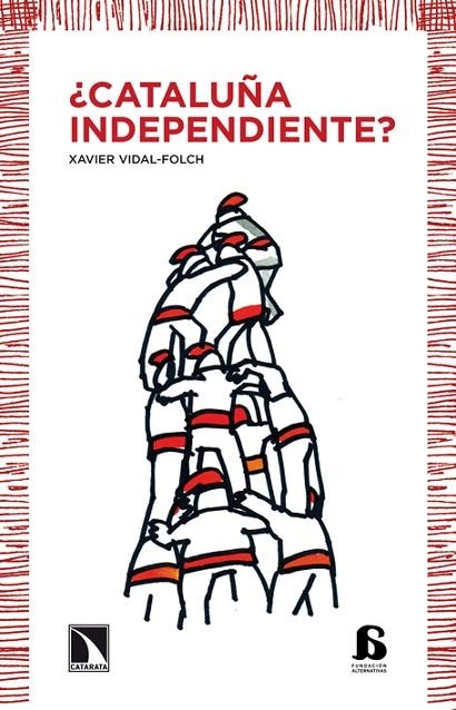 CATALUÑA INDEPENDIENTE? | 9788483198155 | VIDAL-FOLCH,XAVIER