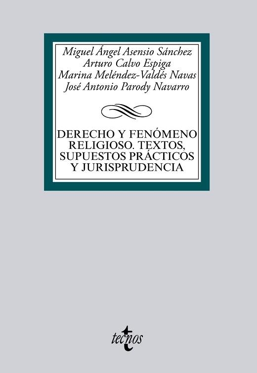 DERECHO Y FENOMENO RELIGIOSO, TEXTOS, SUPUESTOS PRACTICOS Y JURISPRUDENCIA | 9788430959143 | ASENSIO SANCHEZ,MIGUEL A. CALVO ESPIGA,ARTURO MELENDEZ-VALDES NAVAS,MARINA PARODY NAVARRO,JOSE ANTON