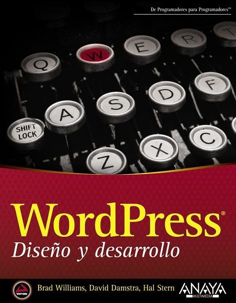 WORDPRESS DISEÑO Y DESARROLLO | 9788441533967 | WILLIAMS,BRAD DAMSTRA,DAVID STERN,HAL