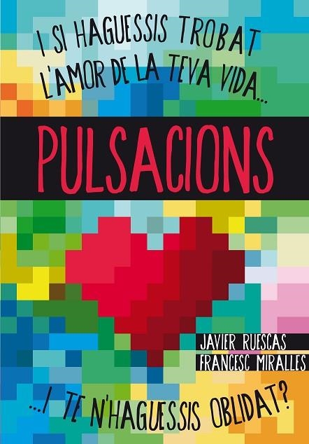 PULSACIONS. I SI HAGUESSIS TROBAT L,AMOR.... | 9788466133753 | MIRALLES,FRANCESC RUESCAS,JAVIER