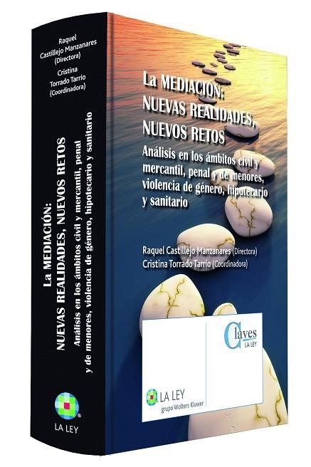 MEDIACION. NUEVAS REALIDADES, NUEVOS RETOS. ANALISIS EN LOS AMBITOS CIVIL Y MERCANTIL, PENAL Y DE MENORES, VIOLENCIA DE GENERO, HIPOTECARIO Y SANITARI | 9788490201909 | CASTILLEJO MANZANARES,RAQUEL TORRADO TARRIO,CRISTINA