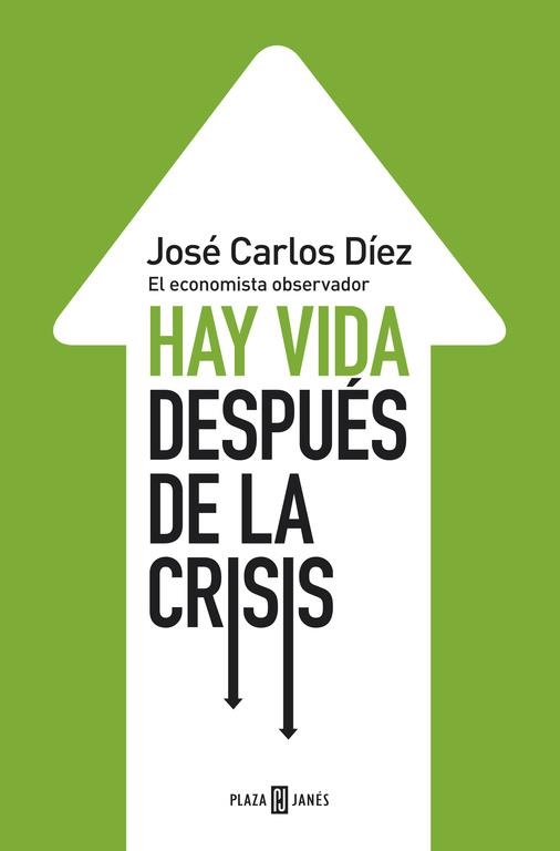 HAY VIDA DESPUES DE LA CRISIS | 9788401346743 | DIEZ,JOSE CARLOS