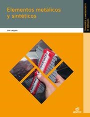 ELEMENTOS METALICOS Y SINTETICOS | 9788490037966 | DELGADO,JORGE