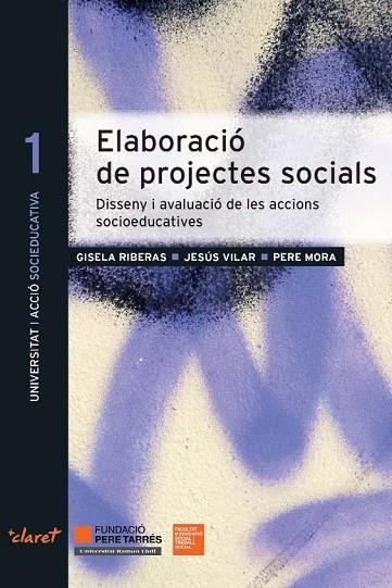 ELABORACIO DE PROJECTES SOCIALS | 9788498467758 | VILAR,JESUS RIBERAS,GISELA MORA,PERE