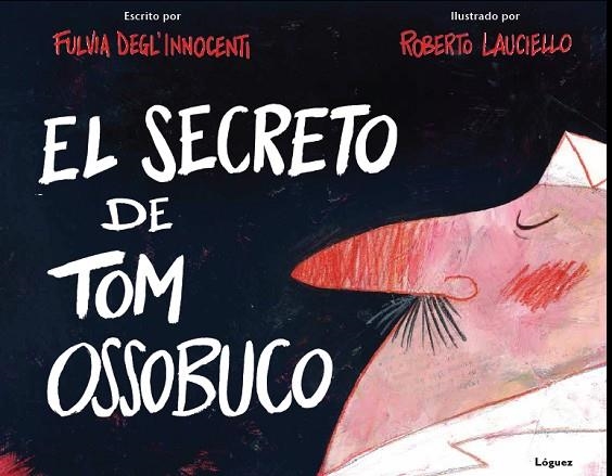 SECRETO DEL TOM OSSOBUCO | 9788496646940 | DEGL,INNOCENTI,FULVIA LAUCIELLO,ROBERTO