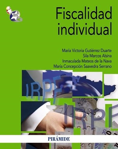 FISCALIDAD INDIVIDUAL | 9788436829624 | GUTIERREZ DUARTE,MARIA VICTORIA MARCOS ALSINA,SILA MATEOS DE LA NAVA,INMACULADA SAAVEDRA SERRANO,MAR