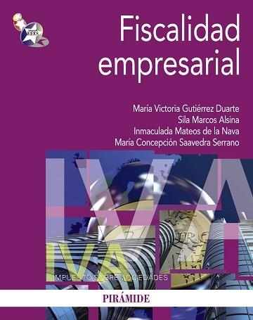 FISCALIDAD EMPRESARIAL | 9788436829600 | GUTIERREZ DUARTE,MARIA VICTORIA MARCOS ALSINA,SILA MATEOS DE LA NAVA,INMACULADA SAAVEDRA SERRANO,MAR