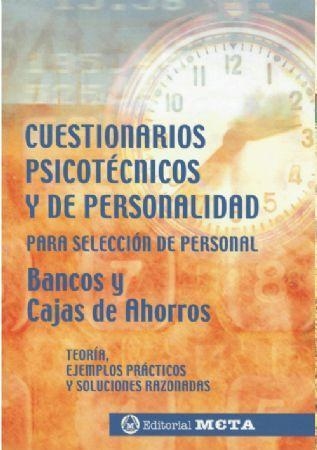 CUESTIONARIOS PSICOTECNICOS Y DE PERSONALIDAD PARA SELECCION DE PERSONAL BANCOS Y CAJAS DE AHORROS. TEORIA, EJEMPLOS PRACTICOS Y SOLUCIONES RAZONADAS | 9788482191867