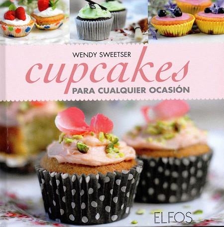 CUPCAKES. PARA CUALQUIER OCASION | 9788484233985 | SWEETSER,WENDY