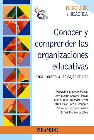 CONOCER Y COMPRENDER LAS ORGANIZACIONES EDUCATIVAS. UNA MIRADA A LAS CAJAS CHINAS | 9788436829723 | CARRASCO MACIAS,Mº JOSE CORONEL LLAMAS,JOSE MANUEL FERNANDEZ SERRAT,Mª LUISA