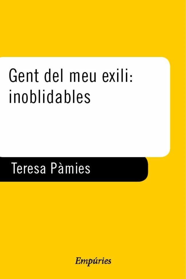 GENT DEL MEU EXILI INOBLIDABLES | 9788475967837 | PAMIES,TERESA