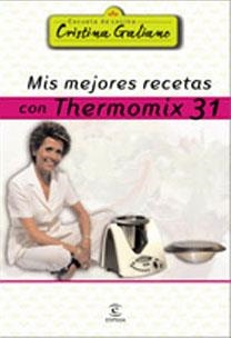 MIS MEJORES RECETAS CON THERMOMIX 31 | 9788467021127 | GALIANO,CRISTINA