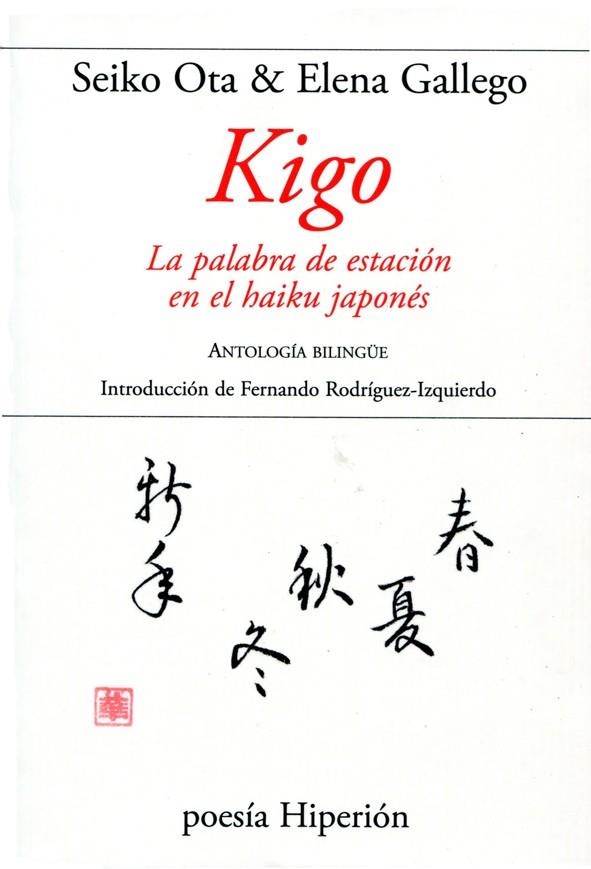 KIGO. LA PALABRA DE ESTACION EN EL HAIKU JAPONES. BILINGUE | 9788490020180 | OTA,SEIKO GALLEGO,ELENA