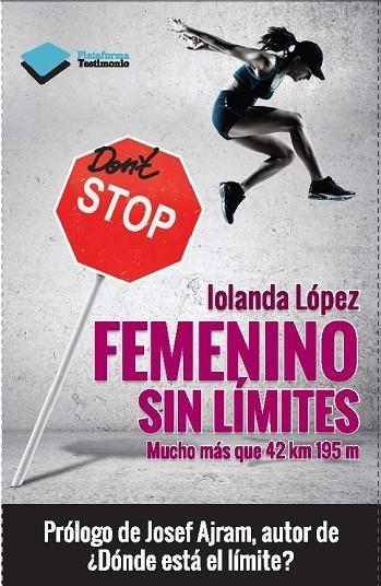 FEMENINO SIN LIMITES. MUCHO MAS QUE UNA MARATON | 9788415750499 | LOPEZ,IOLANDA