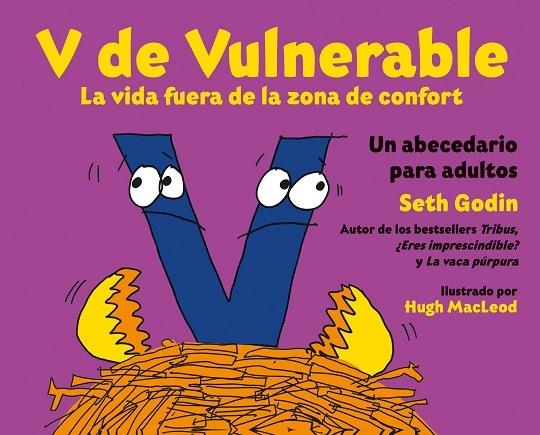 V DE VULNERABLE. LA VIDA FUERA DE LA ZONA DE CONFORT. UN ABECEDARIO PARA ADULTOS | 9788498752939 | GODIN,SETH