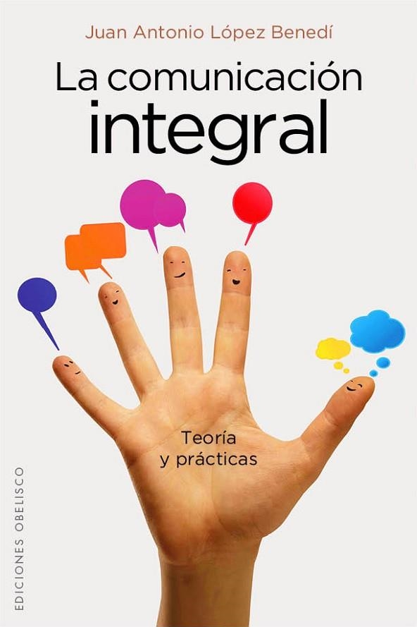 COMUNICACION INTEGRAL. TEORIA Y PRACTICAS | 9788415968023 | LOPEZ BENETI,JUAN ANTONIO