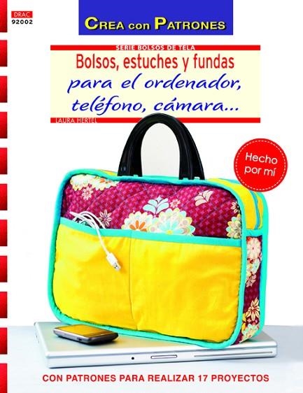 BOLSOS, ESTUCHES Y FUNDAS PARA EL ORDENADOR, TELEFONO, CAMARA.... | 9788498743425 | HERTEL, LAURA