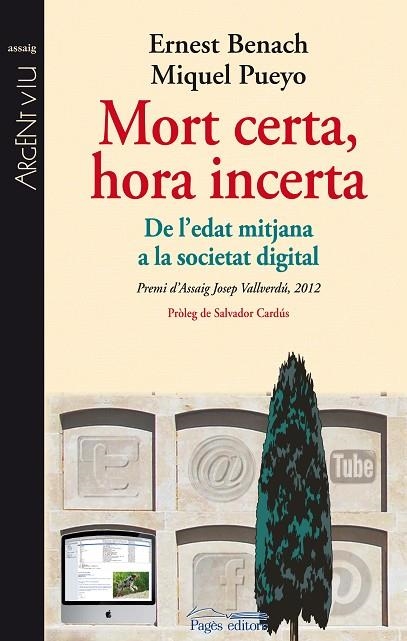 MORT CERTA HORA INCERTA. DE L´EDAT MITJANA A LA SOCIETAT DIGITAL | 9788499753188 | PUEYO,MIQUEL BENACH,ERNEST