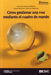 COMO GESTIONAR UNA PYME MEDIANTE EL CUADRO DE MANDO | 9788473567374 | MARTINEZ-VILANOVA MARTINEZ,RAFAEL ANDREU ALABARTA,EDUARDO