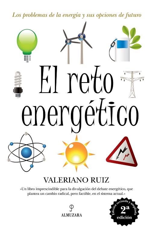 RETO ENERGETICO. LOS PROBLEMAS DE LA ENERGIA Y SUS OPCIONES DE FUTURO | 9788492924431 | RUIZ,VALERIANO