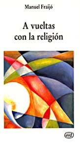 A VUELTAS CON LA RELIGION | 9788481692815 | FRAIJO,MANUEL