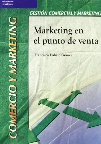 MARKETING EN EL PUNTO DE VENTA | 9788497323819 | LOBATO GOMEZ,FRANCISCO