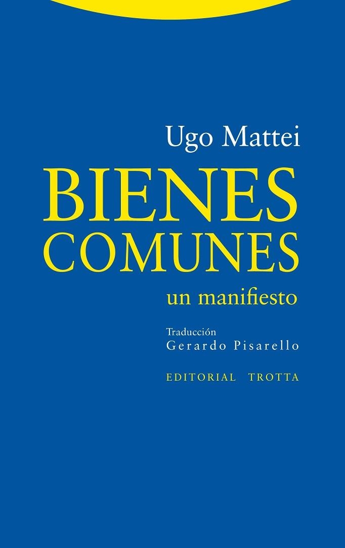 BIENES COMUNES. UN MANIFIESTO | 9788498794649 | MATTEI,UGO