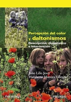 PERCEPCION DEL COLOR Y DALTONISMO. DESCRIPCION, DIAGNOSTICO E INTERVENCION | 9788436829747 | LILLO JOVER,JULIO MOREIRA VILLEGAS,HUMBERTO