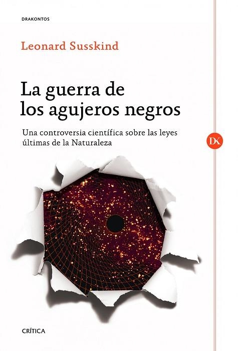 GUERRA DE LOS AGUJEROS NEGROS. UNA CONTROVERSIA CIENTIFICA SOBRE LAS LEYES ULTIMAS DE LA NATURALEZA | 9788498925357 | SUSSKIND,LEONARD