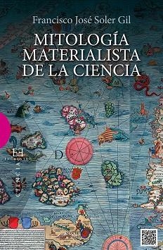 MITOLOGIA MATERIALISTA DE LA CIENCIA | 9788499201870 | SOLER GIL,FRANCISCO