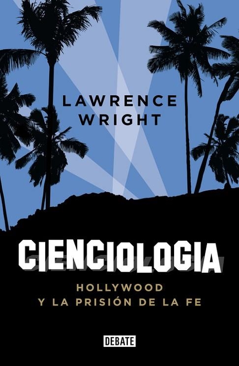 CIENCIOLOGIA. HOLLYWOOD Y LA PRISION DELA FE | 9788499922812 | WRIGHT,LAWRENCE