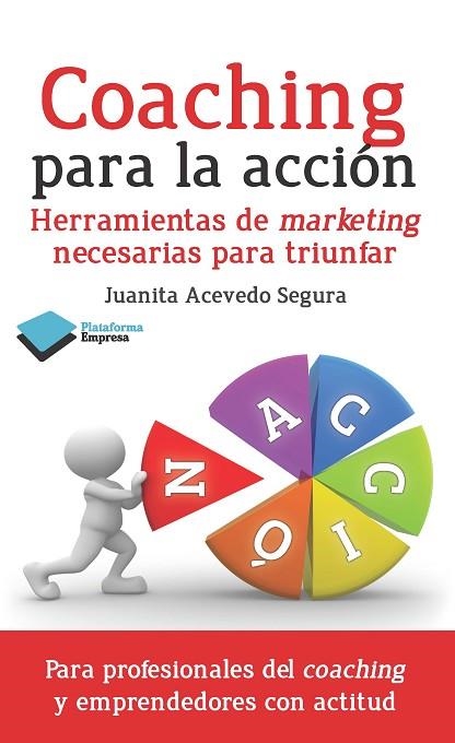 COACHING PARA LA ACCION. HERRAMIENTAS DE MARKETING NECESARIAS PARA TRIUNFAR | 9788415880448 | ACEVEDO SEGURA,JUANITA