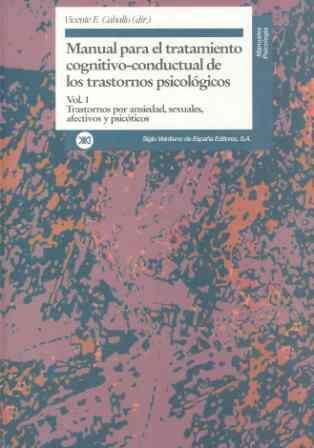 MANUAL PARA EL TRATAMIENTO COGNITIVO-CONDUCTUAL DE LOS TRASTORNOS PSICOLOGICOS 1. TRASTORNOS POR ANSIEDAD, SEXUALES, AFECTIVOS Y PSICOTICOS | 9788432309434 | CABALLO,VICENTE E.