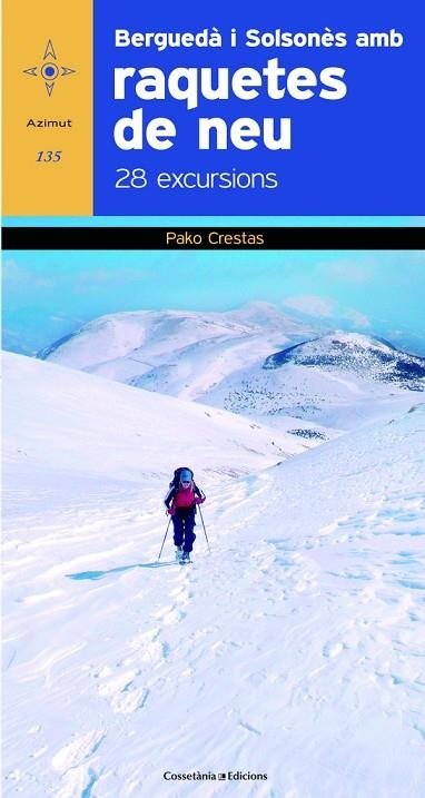 BERGUEDA I SOLSONES AMB RAQUETES DE NEU. 28 EXCURSIONS | 9788490341810 | CRESTAS,PAKO