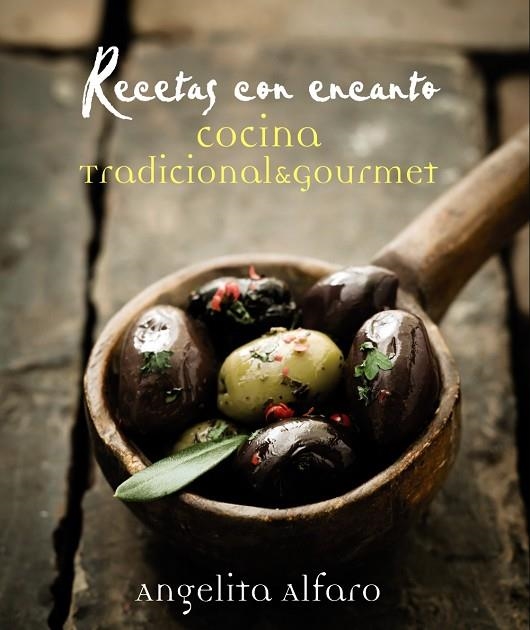 RECETAS CON ENCANTO COCINA TRADICIONAL GOURMET | 9788441534575 | ALFARO,ANGELITA