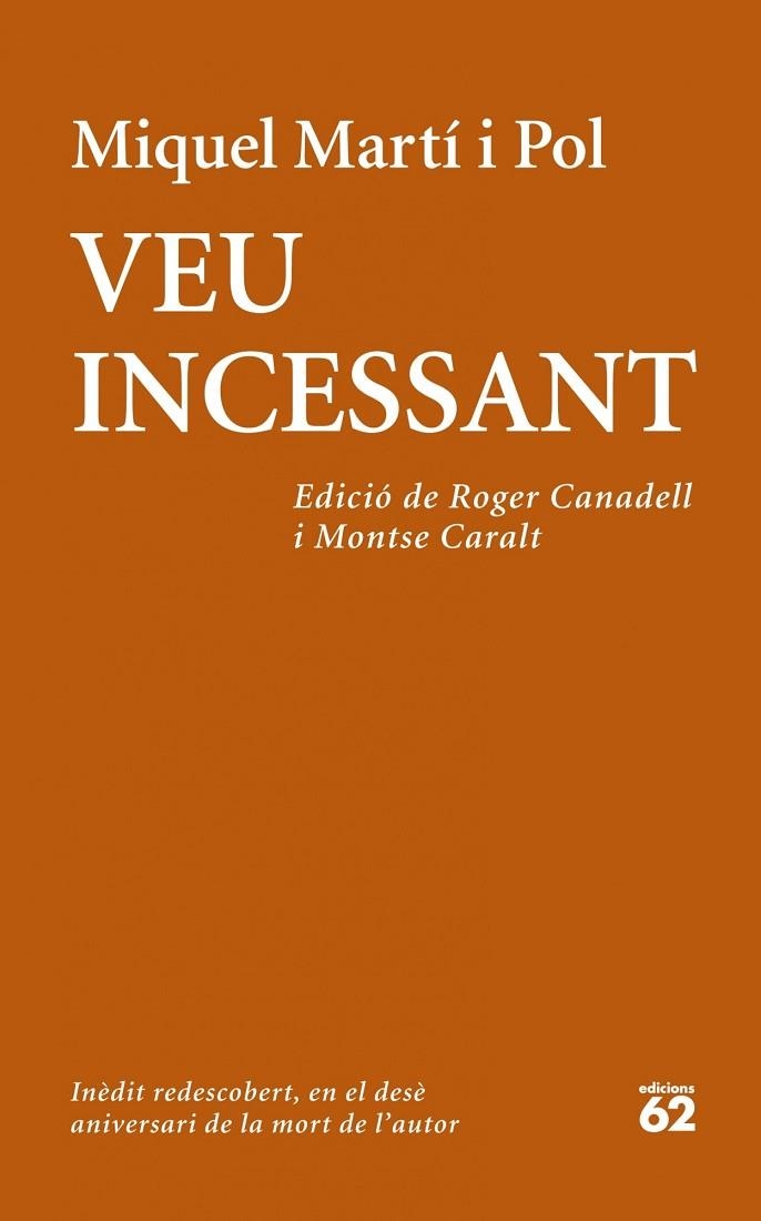 VEU INCESSANT. INEDIT REDESCOBERT EN EL DESE ANIVERSARI DE LA MORT DE L´AUTOR | 9788429772708 | MARTI I POL, MIQUEL