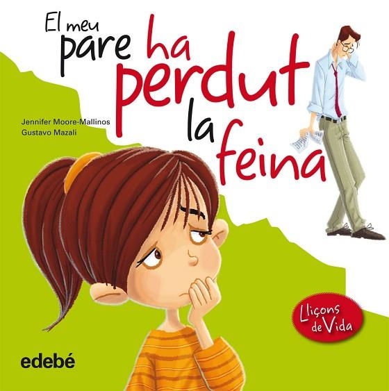 MEU PARE HA PERDUT LA FEINA | 9788468305943 | MOORE-MALLINOS,JENNIFER MAZALI,GUSTAVO