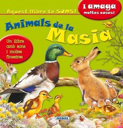 ANIMALES DE LA MASIA. UN LLIBRE AMB SONS I MOLTES FINESTRES | 9788467726046 | SUSAETA, EQUIP