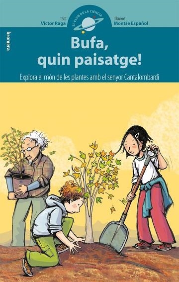 BUFA, QUIN PAISATGE!. EXPLORA EL MON DE LES PLANTES AMB EL SENYOR CANTALOMBARDI | 9788498245004 | RAGA,VICTOR ESPAÑOL,MONTSE