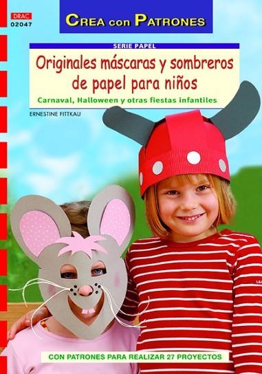 ORIGINALES MASCARAS Y SOMBREROS DE PAPEL PARA NIÑOS | 9788498742220 | FITTKAU,ERNESTINE