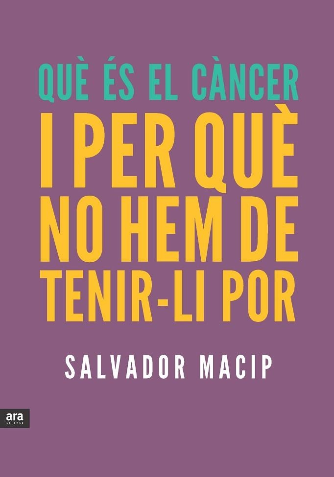 QUE ES CANCER I PER QUE NO HEM DE TENIR-LO POR | 9788415642053 | MACIP,SALVADOR