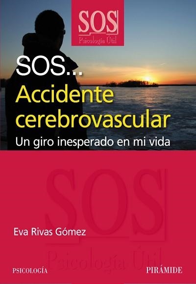 SOS...ACCIDENTE CEREBROVASCULAR. UN GIRO INESPERADO EN MI VIDA | 9788436823790 | RIVAS GOMEZ,EVA MARIA